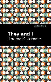 They and I (Mint Editions (Tragedies and Dramatic Stories))