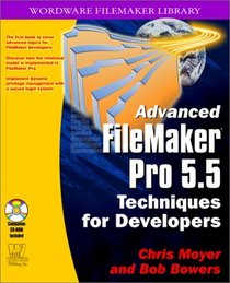 Advanced FileMaker Pro 5.5 Techniques for Developers (With CD-ROM)