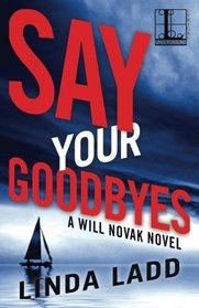 Say Your Goodbyes (Will Novak, Bk 2)