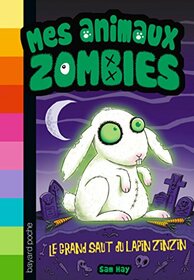 Mes animaux zombies, Tome 05: Le grand saut du lapin zinzin (French Edition)