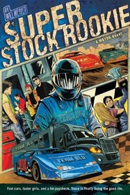 Super Stock Rookie (Motor Novels)
