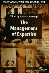 The Management of Expertise (Management, Work & Organisations)