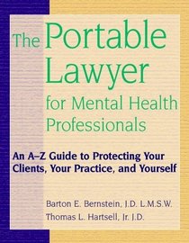 The Portable Lawyer for Mental Health Professionals: An A-Z Guide to Protecting Your Clients, Your Practice, and Yourself