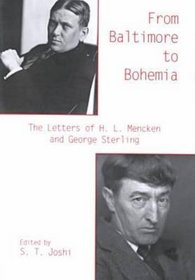 From Baltimore to Bohemia: The Letters of H. L. Mencken and George Sterling