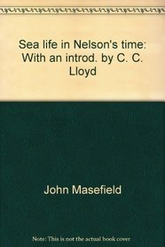 Sea life in Nelson's time: With an introd. by C. C. Lloyd