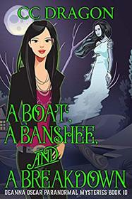 A Boat, a Banshee, and a Breakdown: Deanna Oscar Paranormal Mysteries Book 10 (Deanna Oscar Paranormal Mystery)