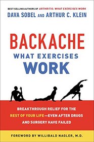 Backache: What Exercises Work: Breakthrough Relief for the Rest of Your Life, Even After Drugs & Surgery Have Failed