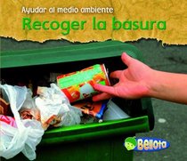 Recoger la basura (Cleaning up Litter) (Ayudar Al Medio Ambiente / Help the Environment) (Spanish Edition)