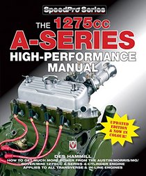 The 1275cc A-Series High Performance Manual: Updated Edition & Now In Colour! (SpeedPro Series)