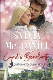 Cupid's Bachelorette: A Small Town Romantic Comedy (Return to Cupid, Texas)