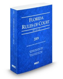 Florida Rules of Court, State, 2009 ed.