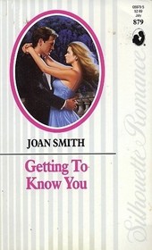 Getting to Know You (Silhouette Romance, No 8879)