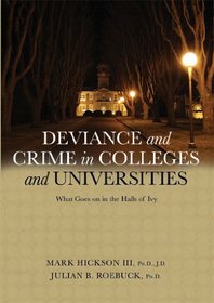 Deviance and Crime in Colleges and Universities: What Goes on in the Halls of Ivy