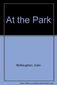 At the Park (Books of Opposites)
