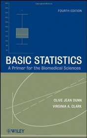 Basic Statistics: A Primer for the Biomedical Sciences (Wiley Series in Probability and Statistics)