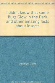 I Didn't Know: Some Bugs Glow