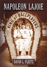 Napoleon Lajoie: King of Ballplayers