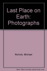 Last Place on Earth: Photographs
