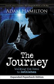 The Journey, Expanded Paperback Edition: Walking the Road to Bethlehem