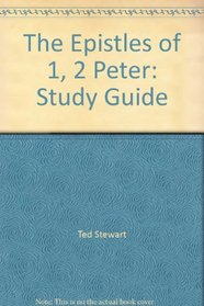 The Epistles of 1, 2 Peter: Study Guide