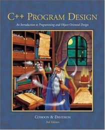C++ Program Design: An Intro to Programming and Object-Oriented Design w/ CD-ROM: An Introduction to Programming and Object-oriented Design