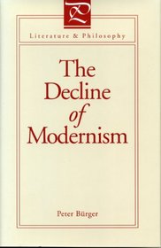 The Decline of Modernism (Literature and Philosophy Series)