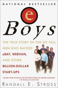 eBoys : The First Inside Account of Venture Capitalists at Work