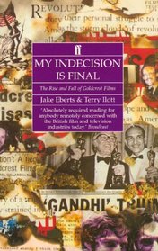 My Indecision Is Final: The Rise and Fall of Goldcrest Films
