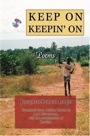 Keep On Keepin' On: Poems
