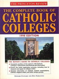Complete Book of Catholic Colleges, 1998 Edition (Princeton Review Series)