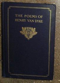 Poems Of Henry Van Dyke, The (BCL1-PS American Literature)