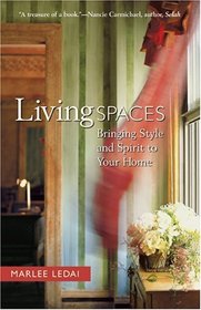 Living Spaces: Bringing Style And Spirit To Your Home