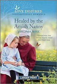 Healed by the Amish Nanny (Love Inspired, No 1580) (Larger Print)