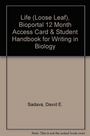 Life (Loose Leaf), BioPortal 12 Month Access Card & Student Handbook for Writing in Biology