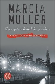 Das gebrochene Versprechen. Sharon McCone ermittelt.