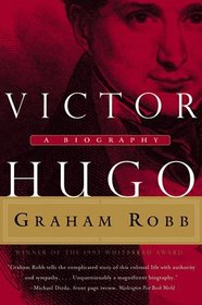 Victor Hugo: A Biography