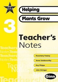 New Star Science 3: Helping Plants Grow: Teacher's Notes