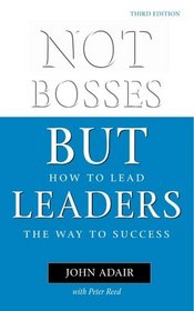 Not Bosses but Leaders: How to Lead the Way to Success