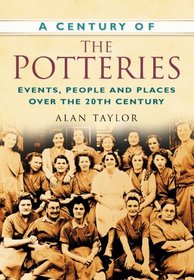 A Century of the Potteries (Century of North of England)