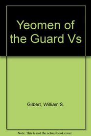 Yeomen of the Guard Vs