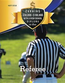 Referee (Earning $50,000 - $100,000 with a High School Diploma or Les)