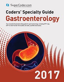 Coders' Specialty Guide 2017: Gastroenterology