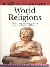 World Religions: History Detectives Series