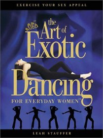 Art Of Exotic Dancing For Everyday Women