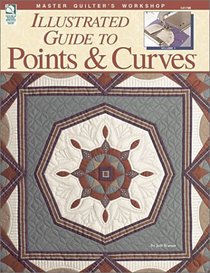 Illustrated Guide to Quilting Points  Curves (Master Quilter's Workshop Series)