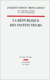 La republique des instituteurs (Hautes etudes) (French Edition)