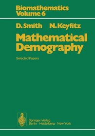 Mathematical Demography: Selected Papers (Biomathematics)
