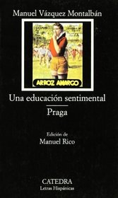 Una educacion sentimental, Praga/ A Sentimental Education, Prague (Letras Hispanicas/ Hispanic Writings) (Spanish Edition)