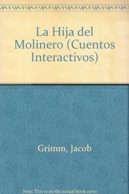 La Hija Del Molinero (Cuentos Interactivos) (Spanish Edition)