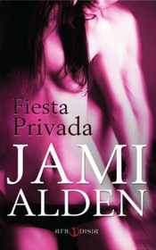 Fiesta Privada (Private Party) (Spanish Edition)